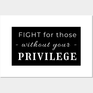 Fight For Those Without Your Privilege Posters and Art